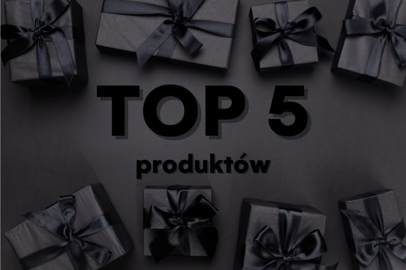 top 5 produktow
